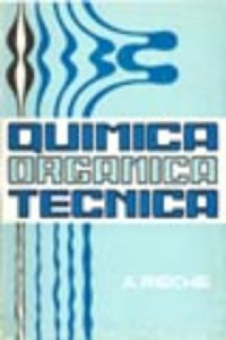Книга QUÍMICA ORGÁNICA TÉCNICA A. RIECHE