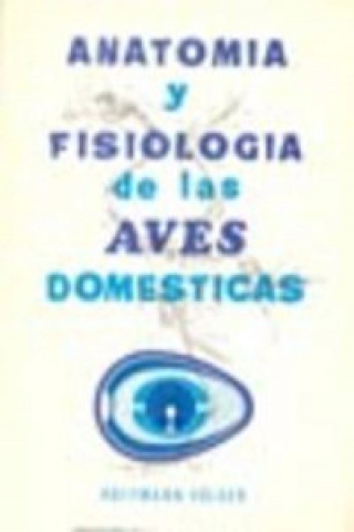 Kniha ANATOMÍA/FISIOLOGÍA DE LAS AVES DOMÉSTICAS G. HOFFMANN