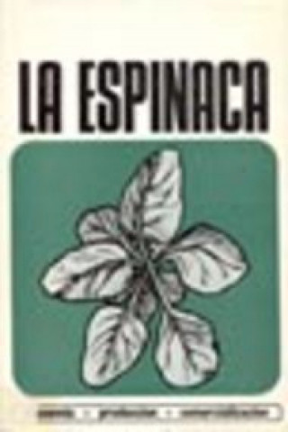 Kniha LA ESPINACA. (ECONOMÍA, PRODUCCIÓN/COMERCIALIZACIÓN) INSTITUTO NACIONAL DE VULGARIZACION FRAN