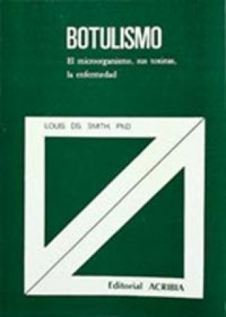 Книга BOTULISMO. EL MICROORGANISMO, SUS TOXINAS, LA ENFERMEDAD L. DS. SMITH
