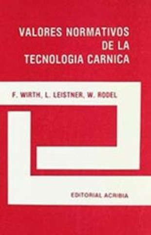 Könyv VALORES NORMATIVOS DE LA TECNOLOGÍA CÁRNICA 