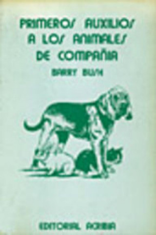 Kniha PRIMEROS AUXILIOS A LOS ANIMALES DE COMPAÑÍA B. M. BUSH