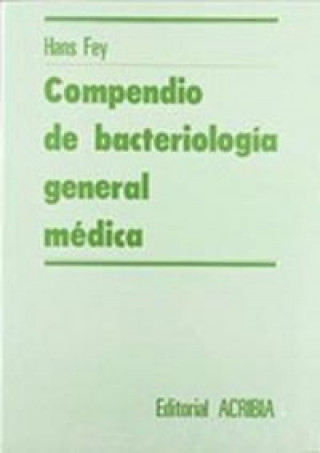 Книга COMPENDIO DE BACTERIOLOGÍA GENERAL MÉDICA H. FEY