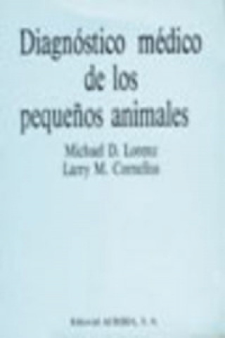 Carte DIAGNÓSTICO MÉDICO DE LOS PEQUEÑOS ANIMALES M. D. LORENZ
