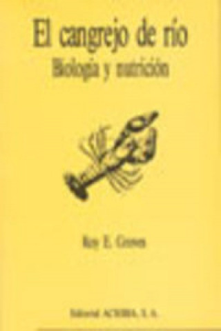 Knjiga EL CANGREJO DE RÍO. BIOLOGÍA/NUTRICIÓN R. E. GROVES