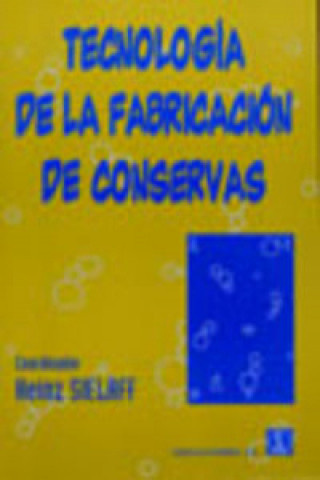 Carte TECNOLOGÍA DE LA FABRICACIÓN DE CONSERVAS H. SIELAFF