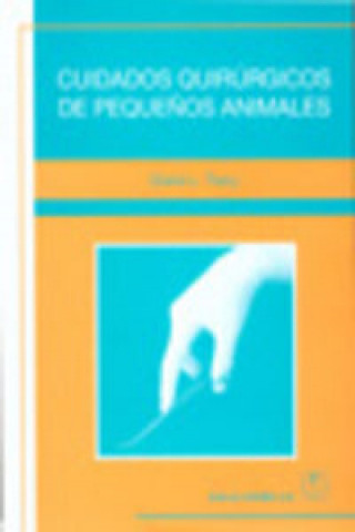 Book CUIDADOS QUIRÚRGICOS DE PEQUEÑOS ANIMALES D. TRACY