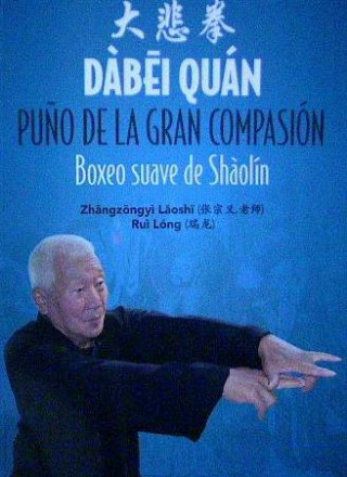 Kniha PUÑO DE LA GRAN COMPASIÓN: BOXEO SUAVE DE SHÀOLÍN DABEI QUAN