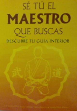 Kniha SÈ TU EL MAESTRO QUE BUSCAS.DESCUBRE TU GUIA INTERIOR JOSE SANTOS NALDA