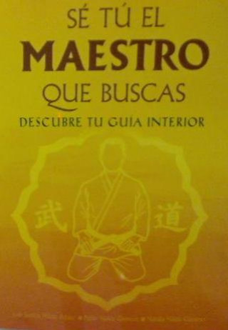 Knjiga SÈ TU EL MAESTRO QUE BUSCAS.DESCUBRE TU GUIA INTERIOR JOSE SANTOS NALDA