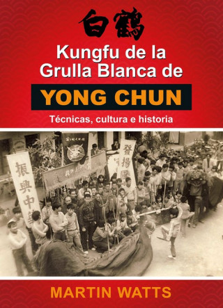 Kniha KUNGFÚ DE LA GRULLA BLANCA DE YONG CHUN MARTIN WATTS