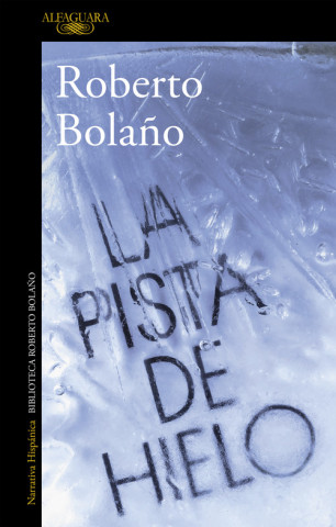 Książka LA PISTA DE HIELO ROBERTO BOLAÑO