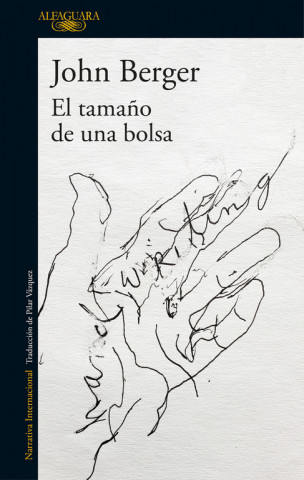 Kniha EL TAMAÑO DE UNA BOLSA JOHN BERGER