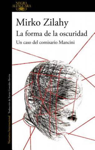 Kniha LA FORMA DE LA OSCURIDAD MIRKO ZILAHY