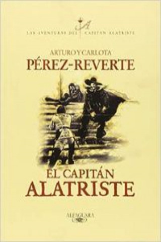 Kniha El capitán Alatriste ARTURO PEREZ REVERTE
