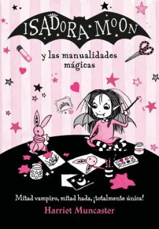 Könyv ISADORA MOON Y LAS MANUALIDADES MAGICAS HARRIET MUNCASTER