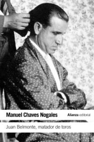 Könyv Juan Belmonte, matador de toros MANUEL CHAVES NOGALES