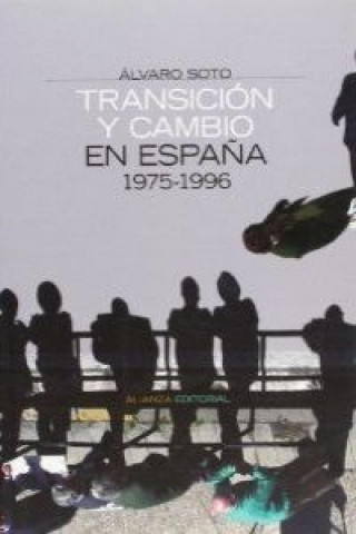 Audio TRANSICIóN Y CAMBIO EN ESPAñA 1975-1996 ÁLVARO SOTO CARMONA