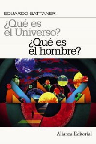 Книга ¿Que es el universo? ¿Que es el hombre? EDUARDO BATTANER LOPEZ