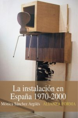 Книга La instalación en España, 1970-2000 MONICA SANCHEZ