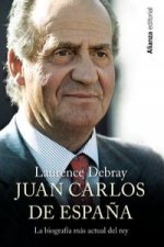 Книга Juan Carlos de España: la biografía más actual del Rey LAURENCE DEBRAY