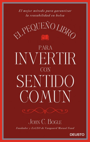 Kniha EL PEQUEÑO LIBRO PARA INVERTIR CON SENTIDO COMUN JOHN C. BOGLE