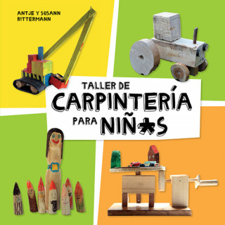 Könyv TALLER DE CARPINTERÍA PARA NIÑOS ANTJE RITTERMANN