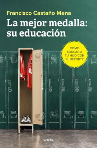 Buch LA MEJOR MEDALLA:SU EDUCACIÓN FRANCISCO CASTAÑO MENA