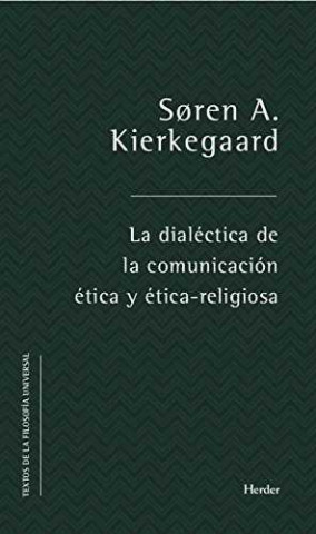 Carte DIALCTICA DE LA COMUNICACIÓN TICA Y TICA-RELIGIOSA SOREN AABYE KIERKEGAARD
