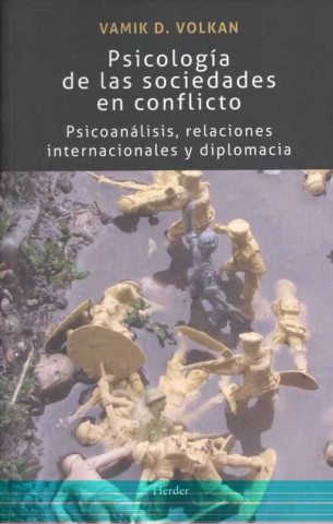 Книга PSICOLOGÍA DE LAS SOCIEDADES EN CONFLICTO VAMIK D. VOLKAN