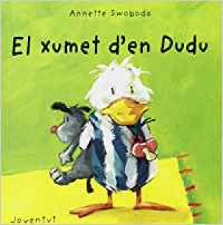 Kniha El xumet d'en Dudu ANNETTE SWOBODA