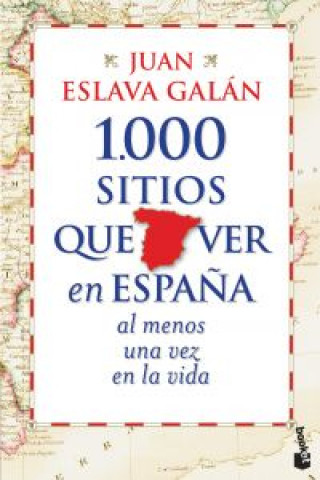 Könyv 1.000 sitios que ver en España al menos una vez en la vida JUAN ESLAVA GALAN