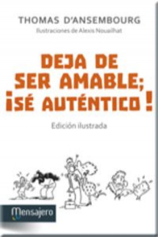 Carte Deja de ser amable, ¡se autentico! THOMAS D´ANSEMBOURG