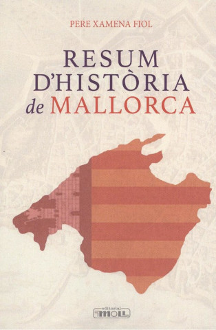 Könyv RESUM D'HISTÒRIA DE MALLORCA PERE XAMENA FIOL