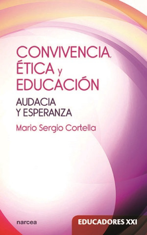 Kniha CONVIVENCIA, éTICA Y EDUCACIóN MARIO SERGIO CORTELLA