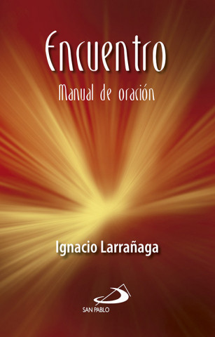 Kniha Encuentro. Manual de oración IGNACIO LARRAÑAGA