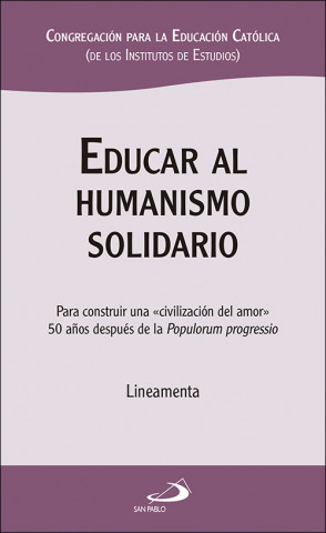 Buch EDUCAR AL HUMANISMO SOLIDARIO Congregación para la Educación Católica (de los Institutos de Estudio)
