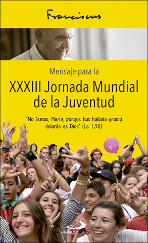 Knjiga MENSAJE PARA LA XXXIII JORNADA MUNDIAL DE LA JUVENTUD PAPA FRANCISCO