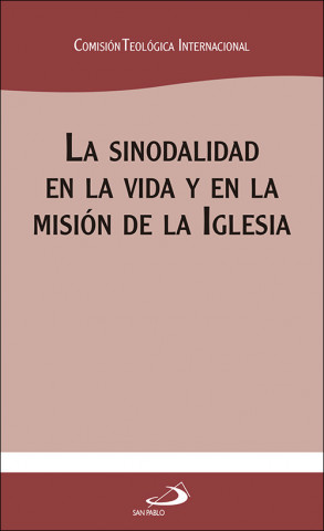 Kniha LA SINODALIDAD EN LA VIDA Y EN LA MISIÓN DE LA IGLESIA COMISION TEOLOGICA INTERNACIONAL