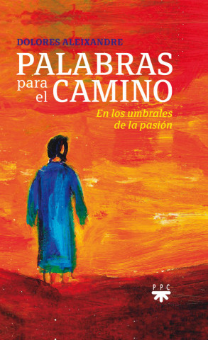 Kniha PALABRAS PARA EL CAMINO DOLORES ALEIXANDRE PARRA