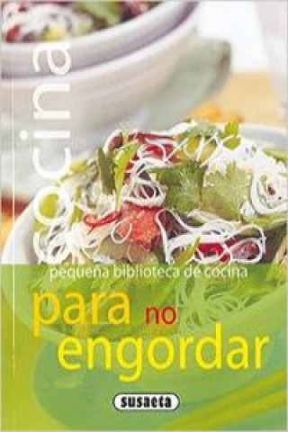 Könyv Cocina para no engordar (Pequeña biblioteca de cocina) 