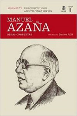 Kniha O.c. manuel azaña tomo 7 1899 / 1939 JULIA SANTOS