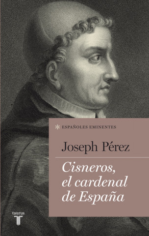 Carte Cisneros, el cardenal de España JOSEPH PEREZ