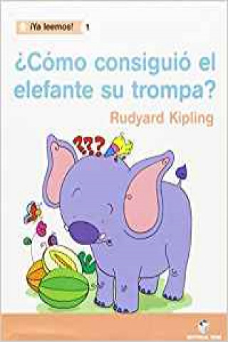 Kniha ¿Como consiguio el elefante la trompa? KIPLING RUDYARD