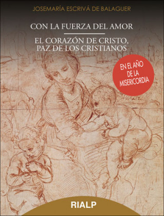 Kniha Con la fuerza del Amor - El corazón de Cristo, paz de los cristianos JOSEMARIA ESCRIVA DE BALAGUER