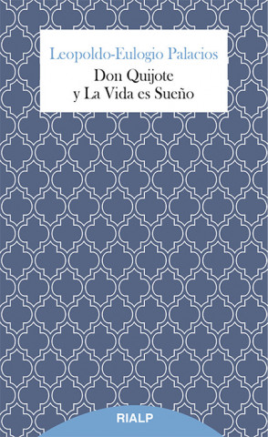 Könyv Don Quijote y La Vida es Sueño LEOPOLDO-EULOGIO PALACIOS