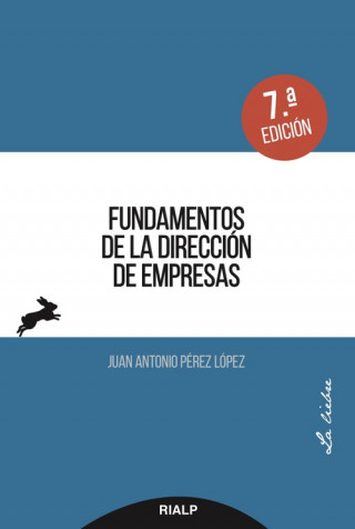 Knjiga FUNDAMENTOS DE LA DIRECCIÓN DE EMPRESAS JUAN ANTONIO PEREZ LOPEZ