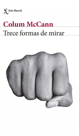 Knjiga TRECE FORMAS DE MIRAR COLUM MCCANN