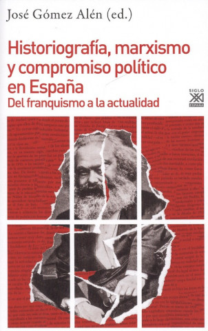 Книга HISTORIAGRAFÍA, MARXISMO Y COMPROMISO POLÍTICO EN ESPAÑA JOSE GOMEZ ALEN