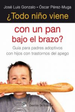 Kniha ¿Todo niño viene con un pan bajo el brazo? AA.VV.